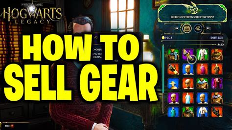 How to Sell Gear in Hogwarts Legacy: A Comprehensive Guide